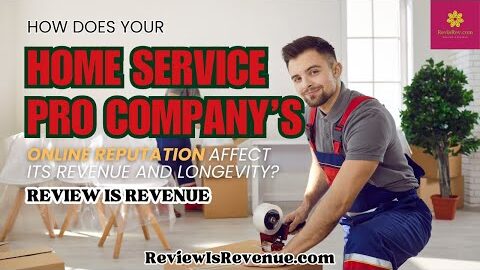 HOW DOES A GOOD ONLINE REPUTATION FOR YOUR HOME SERVICE PRO HELP YOU?