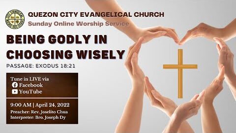 QCEC Online Worship Service for April 24, 2022: “Being Godly in Choosing”