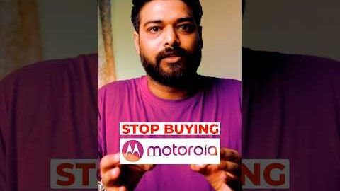 STOP Buying MOTOROLA Smartphones Right Now !