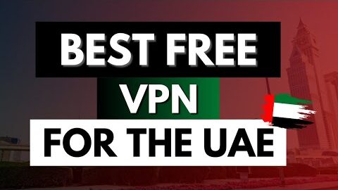 Best Free VPN for the UAE (Dubai & Abu Dhabi) 🇦🇪 Bypass Blocks & More ✅ PC, Mac, Android & iPhone
