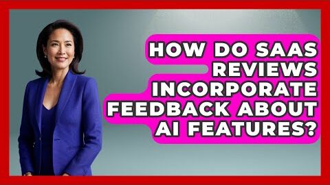 How Do SaaS Reviews Incorporate Feedback About AI Features? | The SaaS Pros Breakdown News