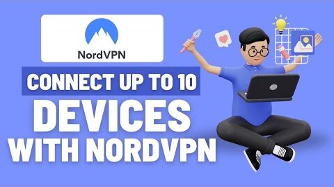 How Many Devices Can I Use With NordVPN? — NordVPN Device Limit Explained — Up to 10 Connections!