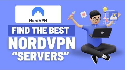 How to Find the Best NordVPN Server (US, UK, or Anywhere in the World)