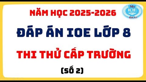 Đáp án IOE lớp 8 – Thi thử cấp trường – (Năm học 2025 – 2026) – Số 2