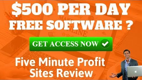 $500 Per Day From Free Software? | Five Minute Profit Sites Review [2019]