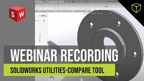 SOLIDWORKS Utilities – Compare Tool