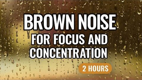 Brown Noise for Focus and Concentration | 2 Hours