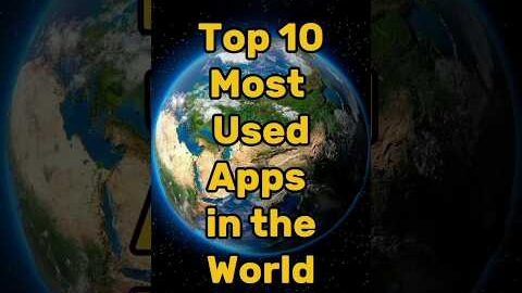 Top 10 Most Used Apps in the World #trending #shorts #comparison #top10
