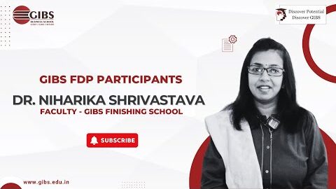 Faculty Development Program Review By Dr. Niharika | GIBS Business School | Best PGDM College