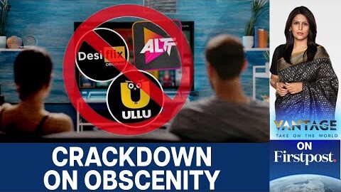India Bans 25 OTT Platforms Including Ullu and ALTT Over Obscene Content | Vantage with Palki Sharma
