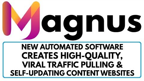 Magnus Review Bonus – DFY Software Creates Automated Self-Updating Viral Sites