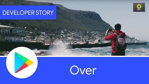 Android Developer Story: Over grows with Android & Google Play