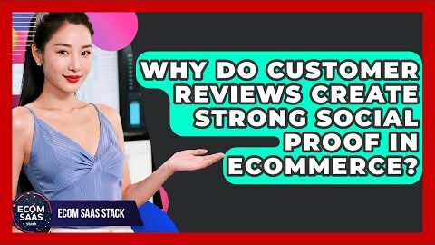 Why Do Customer Reviews Create Strong Social Proof In eCommerce? – Ecom SaaS Stack