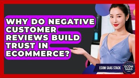 Why Do Negative Customer Reviews Build Trust In eCommerce? – Ecom SaaS Stack