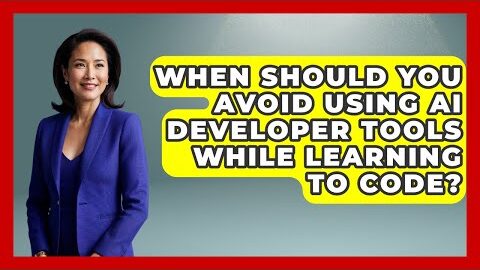 When Should You Avoid Using AI Developer Tools While Learning to Code? – Learning To Code With AI