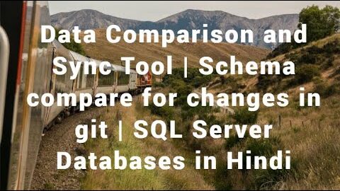 Data Comparison and Sync Tool | Schema compare for changes in git | SQL Server Databases in Hindi