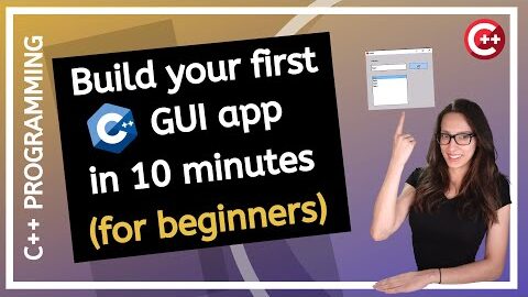 Build C++ GUI apps FAST! Your first C++ GUI app!