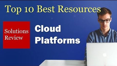 The Top 10 Best Resources: Cloud Platforms