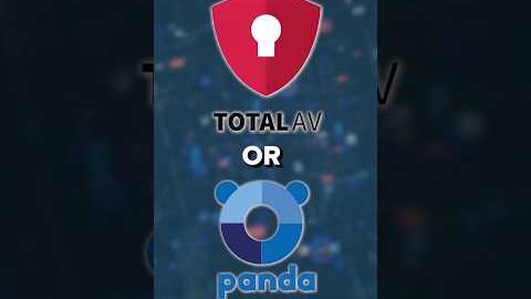 Total Antivirus VS. Panda Antivirus – Which Works Better?