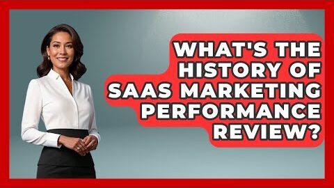What’s The History Of SaaS Marketing Performance Review? – Saas Marketing Wizards