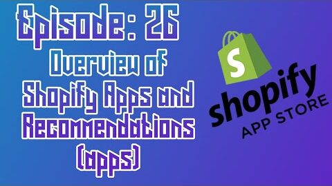 EP 26 Overview of Apps and Recommendations (apps) in Shopify