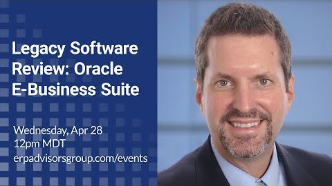 Legacy Software Review: Oracle E-Business Suite – The ERP Advisor Podcast Episode 51