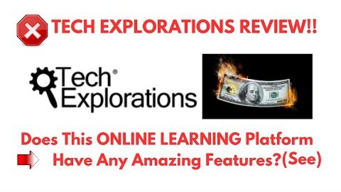 Tech Explorations Review- Does This ONLINE LEARNING Platform Have Any Amazing Features?(See)