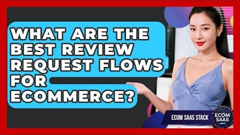 What Are The Best Review Request Flows For eCommerce? – Ecom SaaS Stack