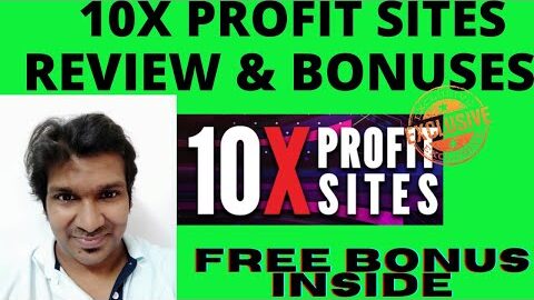 10X PROFIT SITES REVIEW 🛑 GET WITH MY $5929 BONUSES FOR YOU!! 10X PROFIT SITES REVIEW