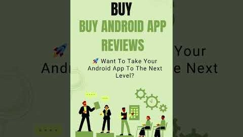 Buy Android App Reviews