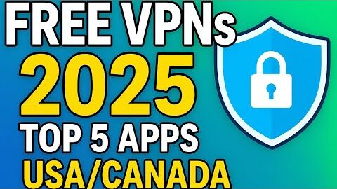 Top 5 Free VPNs 2025 | Best Free VPN Apps for USA & Canada