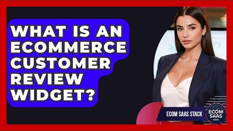 What Is An eCommerce Customer Review Widget? – Ecom SaaS Stack