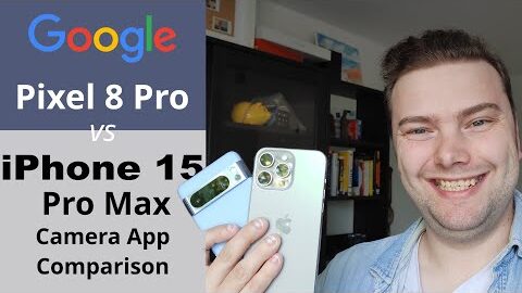 iPhone 15 Pro Max vs Pixel 8 Pro – Camera App Comparison