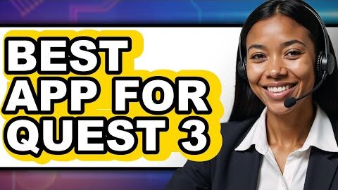 Best App for Quest 3 (New 2025) – Top Recommendations