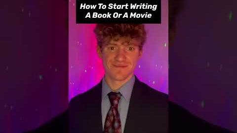 How To Start Writing A Book Or Movie