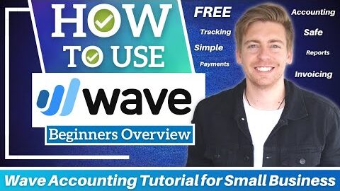 Wave Accounting Tutorial for Small Business | FREE Accounting Software (Beginners Overview)