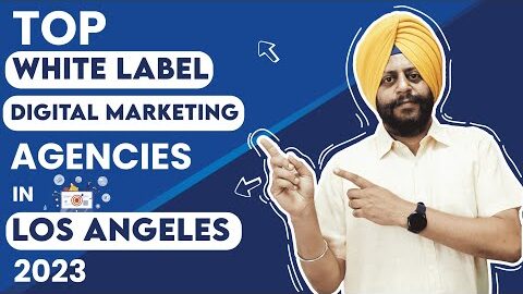 Top White Label Digital Marketing Agencies In Los Angeles – 2023 Reviews