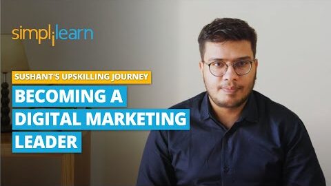 Becoming A Digital Marketing Leader | Sushant’s Upskilling Journey | Simplilearn Reviews